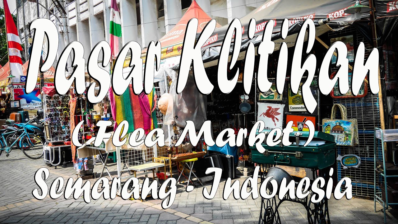 Walking around Pasar Klitikan  (Flea Market) Semarang, Indonesia