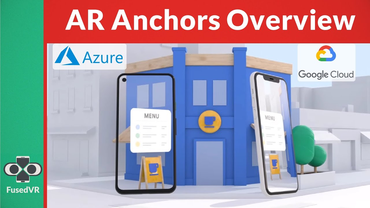 Google Cloud & Microsoft Azure Spatial Anchors for Mobile AR Overview