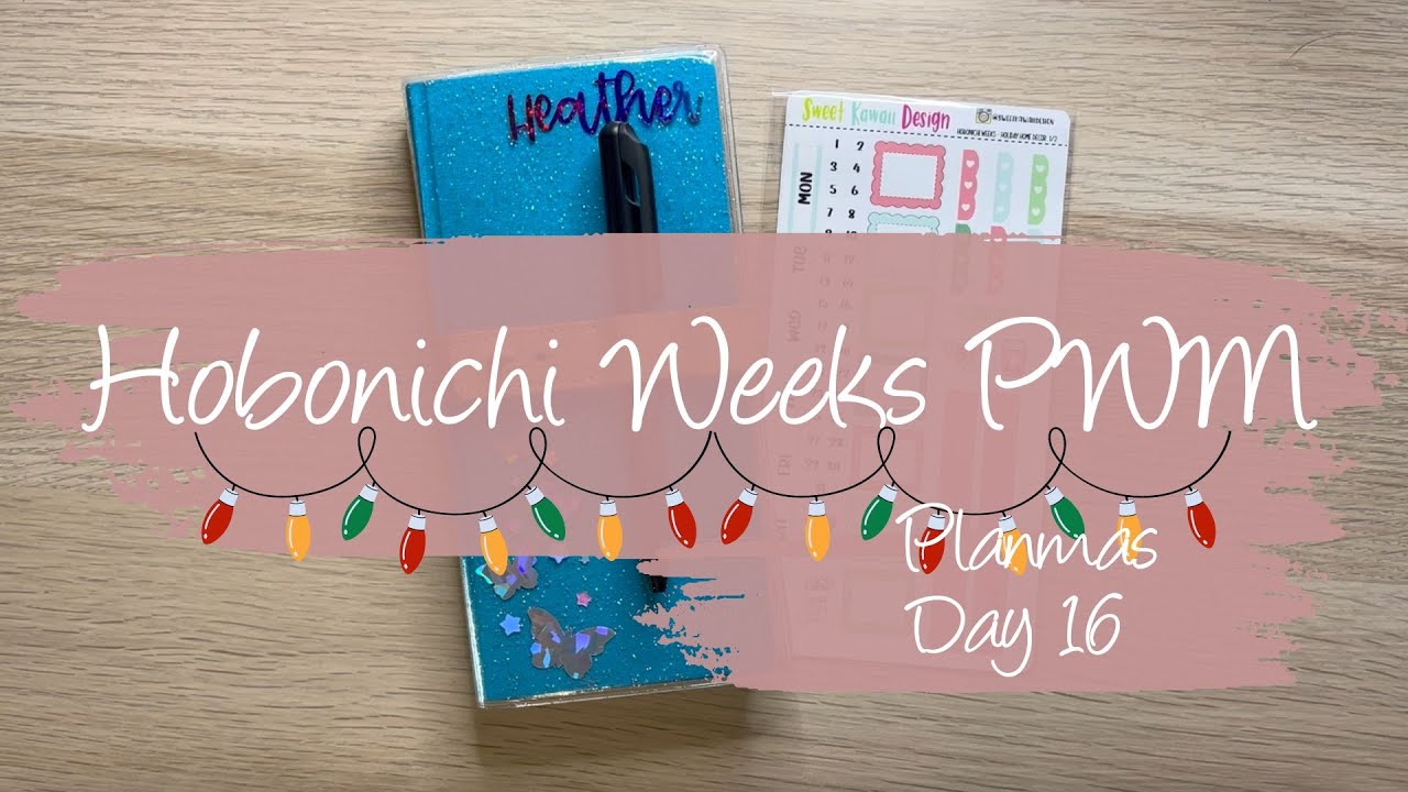 Planmas Day 16 | December 19-25 Hobonichi Weeks PWM | @heathermarieplans
