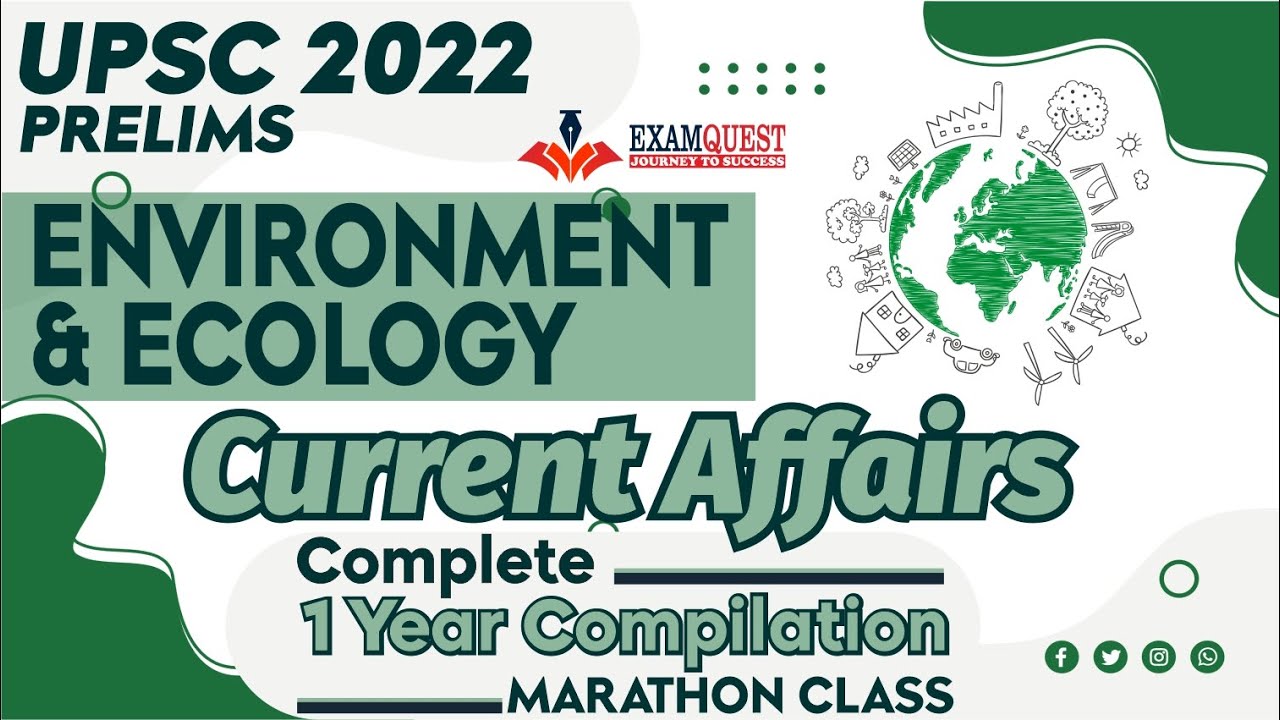 UPSC 2022 Prelims | Complete One Year Environment and Ecology CURRENT AFFAIRS  #examquest