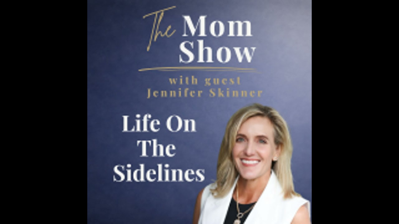 201~Life On The Sidelines with Jennifer Skinner