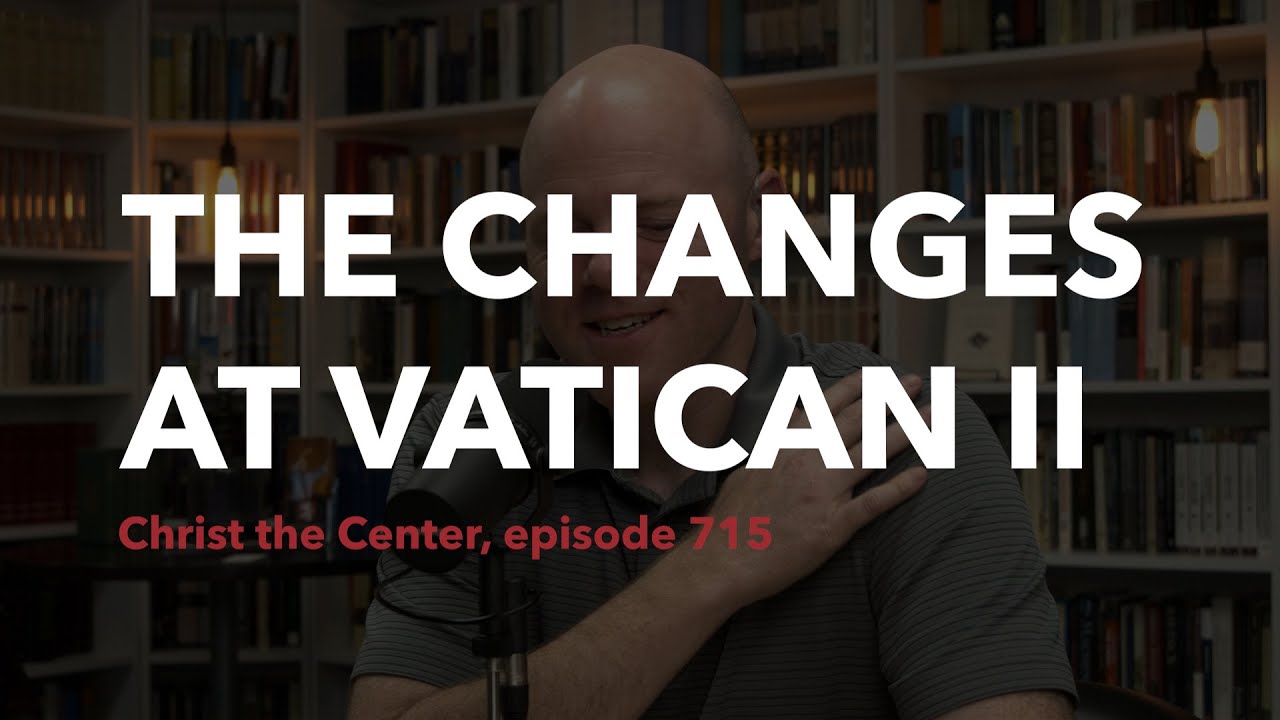 The Changes at Vatican II