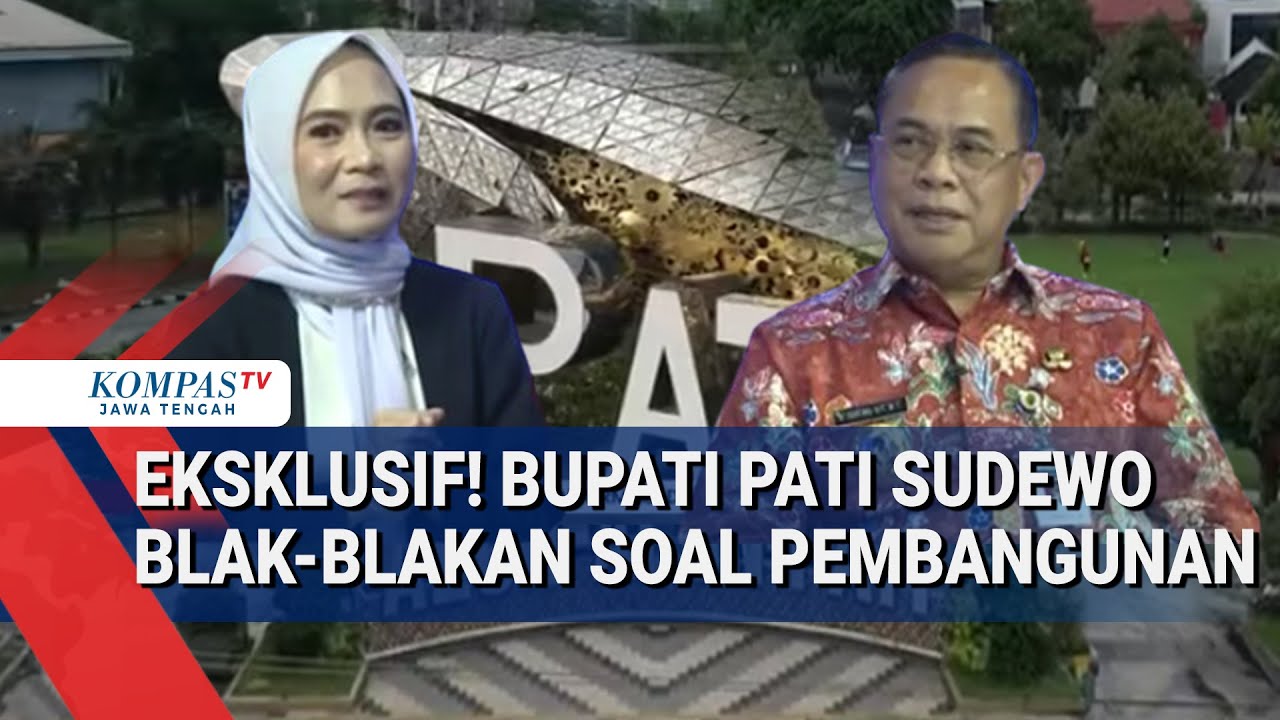 Eksklusif! Bupati Pati Sudewo Blak-blakan soal Pembangunan di Kabupaten Pati