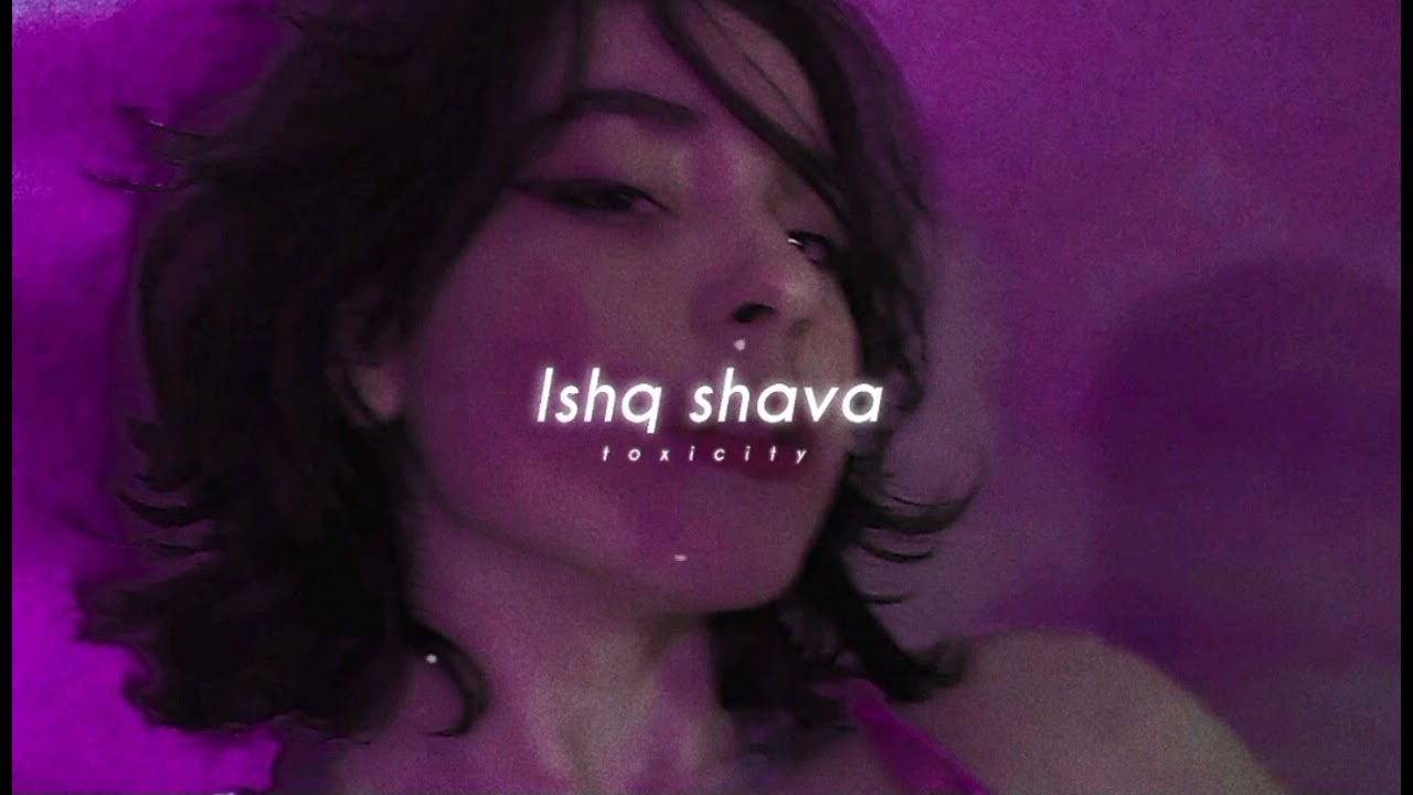 𝐈𝐬𝐡𝐪 𝐬𝐡𝐚𝐯𝐚 [𝐬𝐥𝐨𝐰𝐞𝐝+𝐫𝐞𝐯𝐞𝐫𝐛𝐞𝐝]