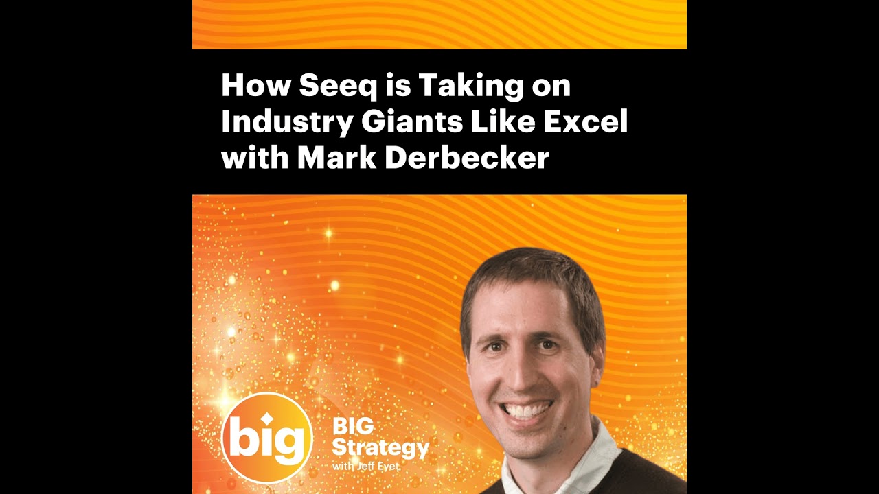 E042: How Seeq is Taking on Industry Giants Like Excel with Mark Derbecker