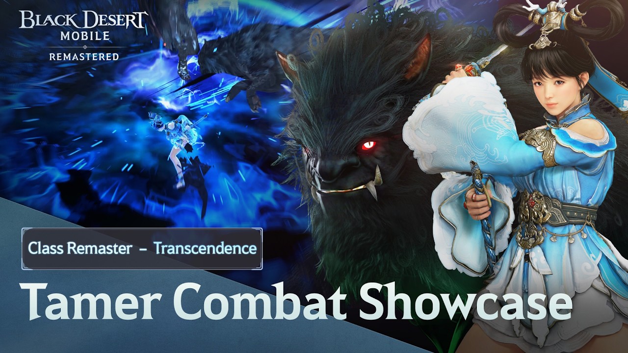 Class Remaster &ndash; Transcendent Tamer Gameplay TrailerㅣBlack Desert Mobile