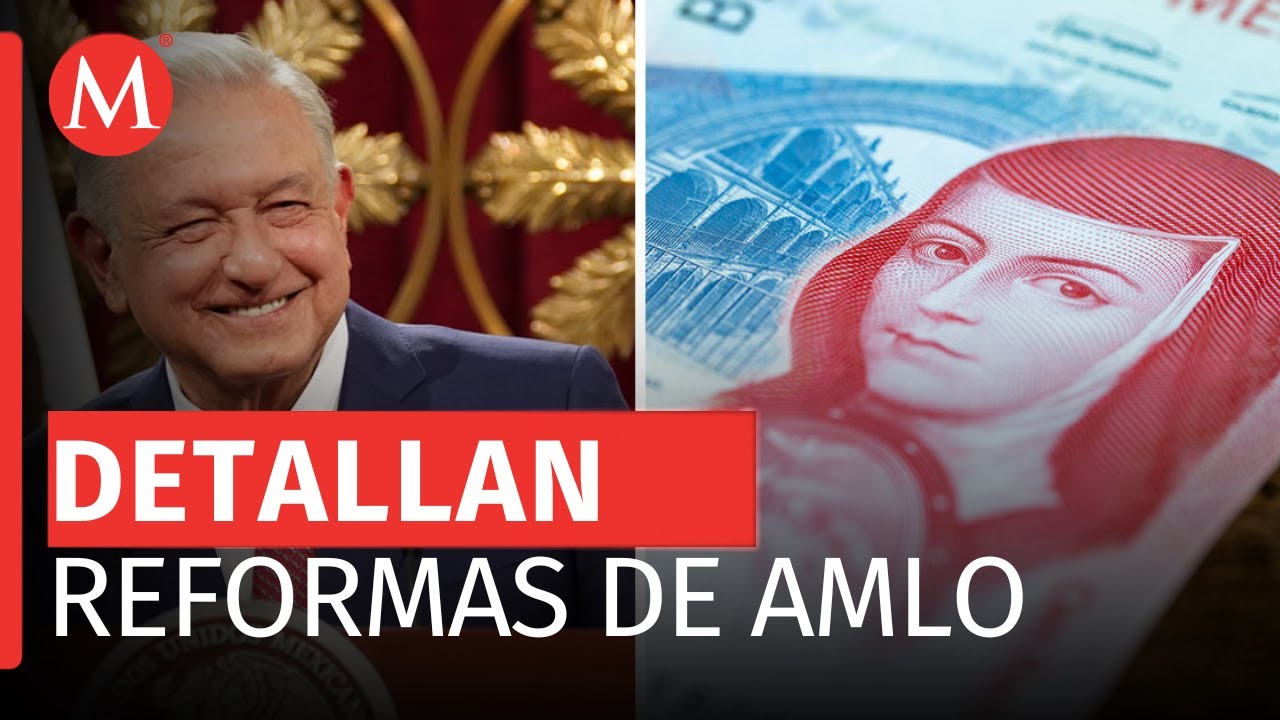 &iquest;Qu&eacute; dicen las nuevas reformas de AMLO?