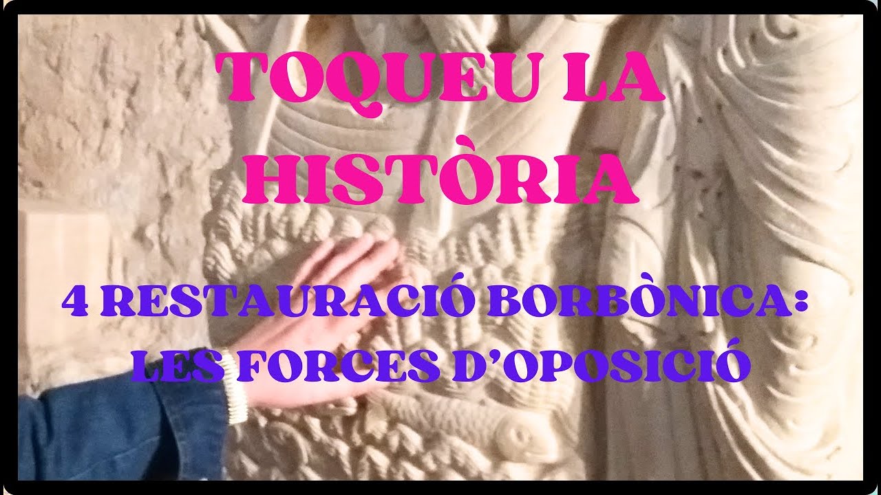 4 RESTAURACIÓ BORBÒNICA: les forces d'oposició.