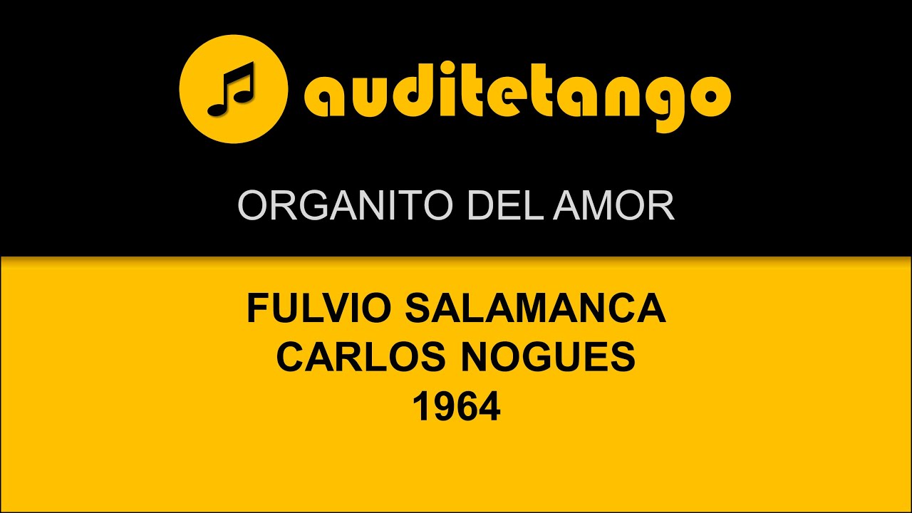 ORGANITO DEL AMOR - FULVIO SALAMANCA - CARLOS NOGUES - 1964 - MILONGA CANTATA