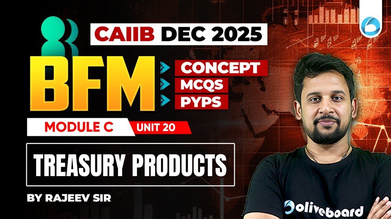 CAIIB BFM Online Classes | Module C Unit 20 | Treasury Products | CAIIB Dec 2025 | CAIIB Oliveboard