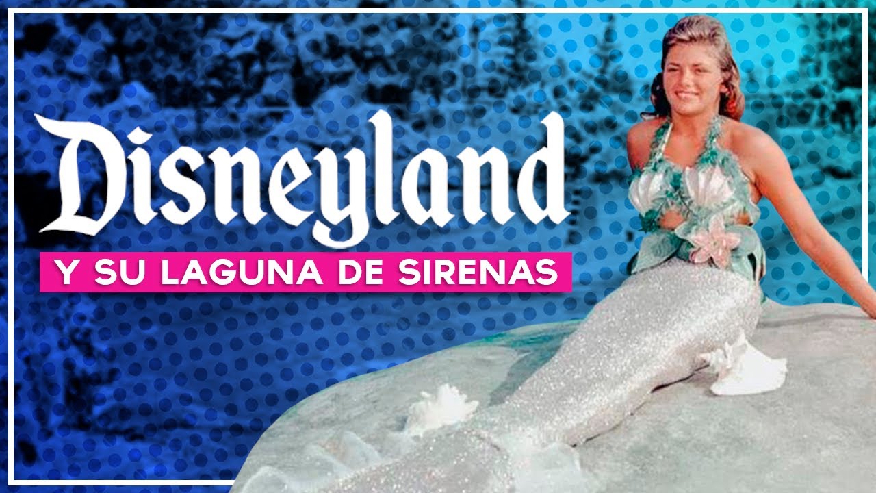 SIRENAS EN DISNEYLAND | ANTES DE LA SIRENITA