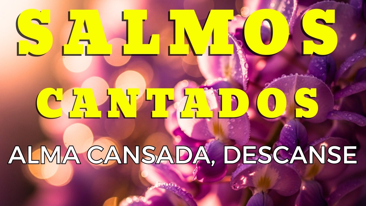 Cura, Paz e Descanso para a Alma | Salmos Cantados