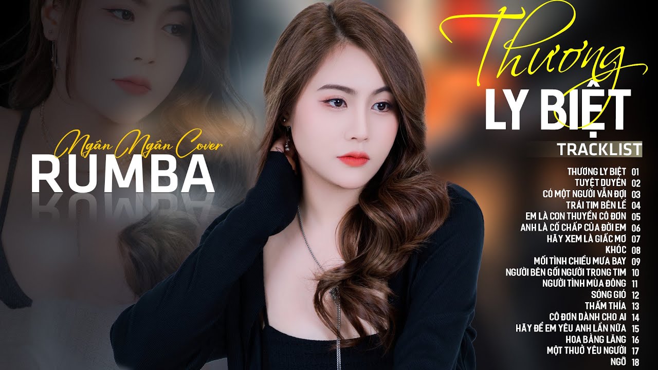 THƯƠNG LY BIỆT, TUYỆT DUYÊN - ALBUM RUMBA XUẤT SẮC NHẤT 2025 - NGÂN NGÂN COVER CỰC HÓT