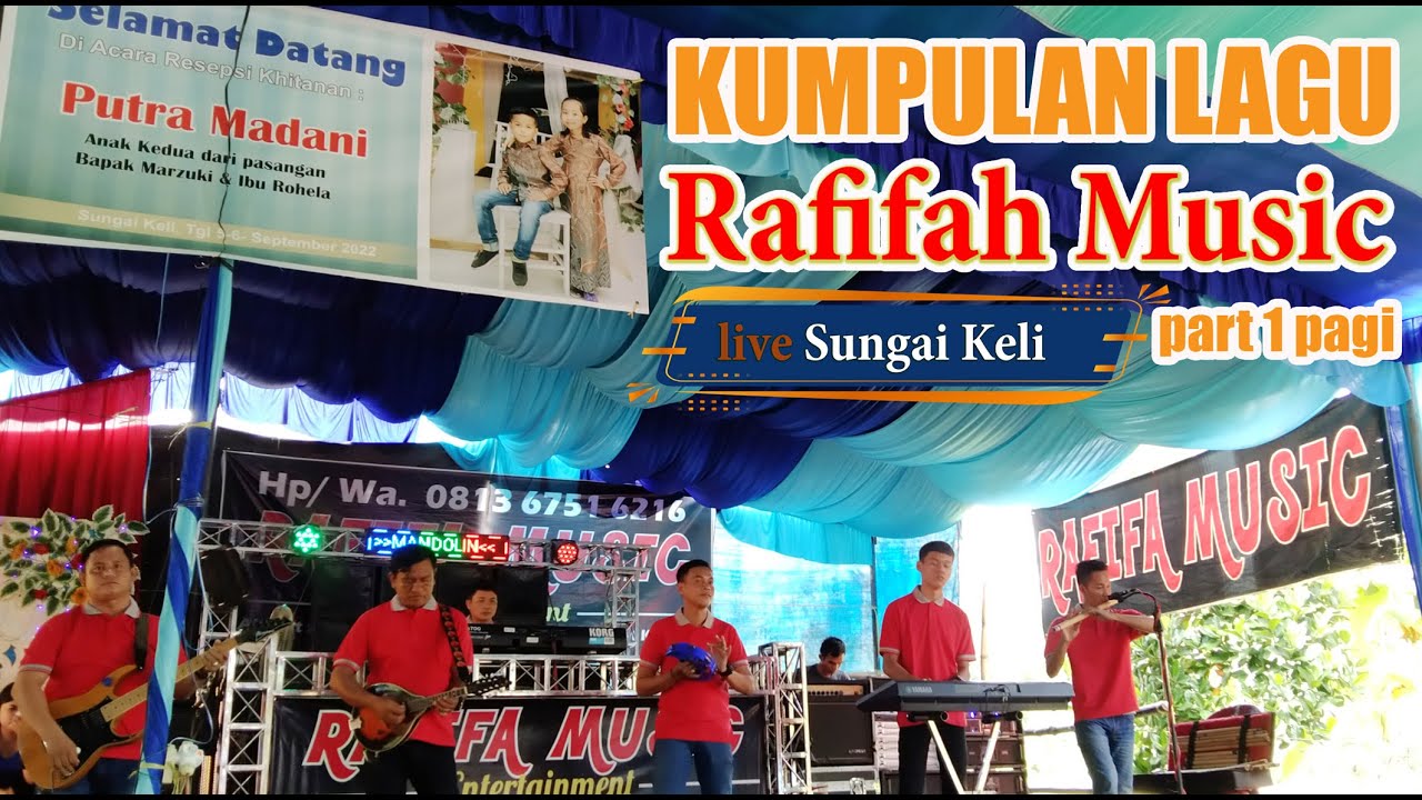 KUMPULAN LAGU RAFIFA MUSIC @ SUNGAI KELI PART 1 bagian pagi