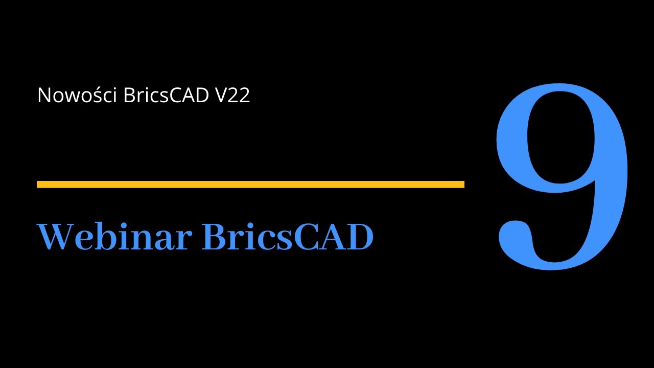 Webinar 9 BricsCAD - Nowości V22