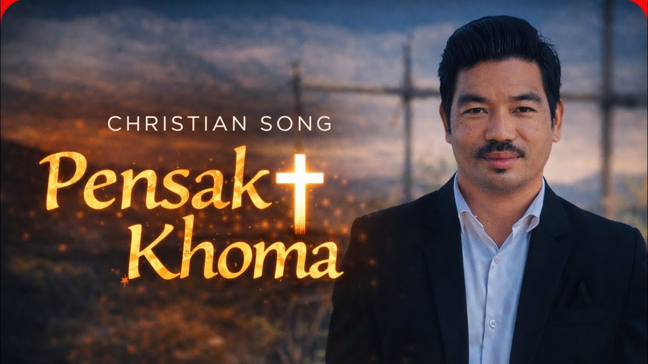 Pensak khoma | Christian cover By Ponglih Wancho