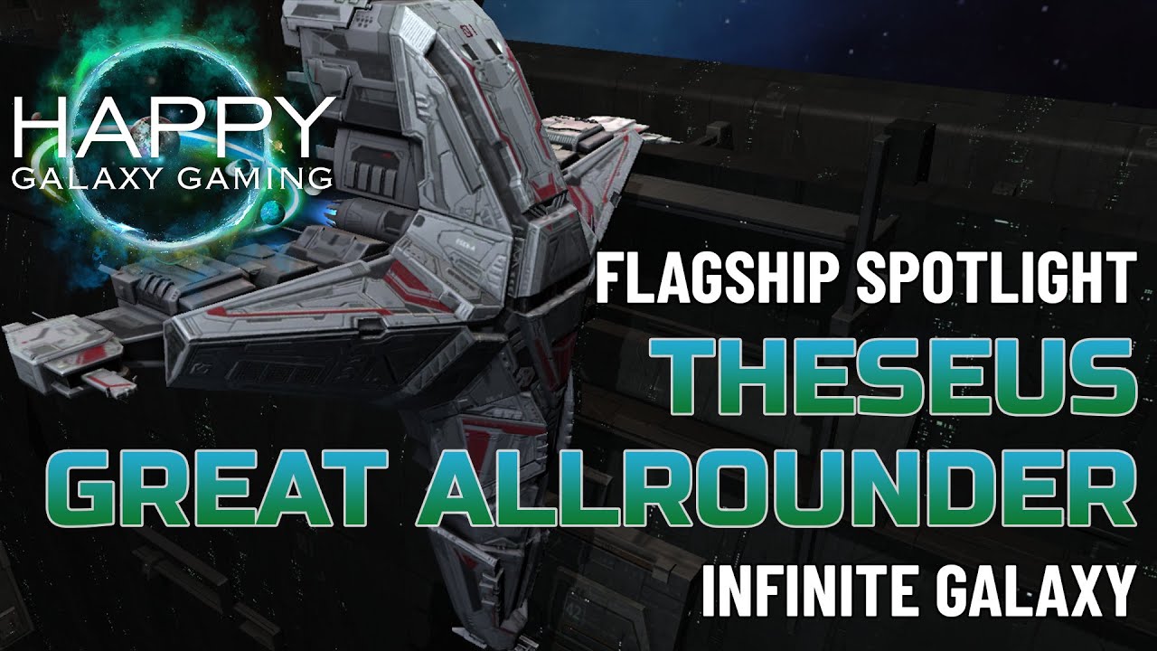Infinite Galaxy - Flagship Spotlight: Theseus