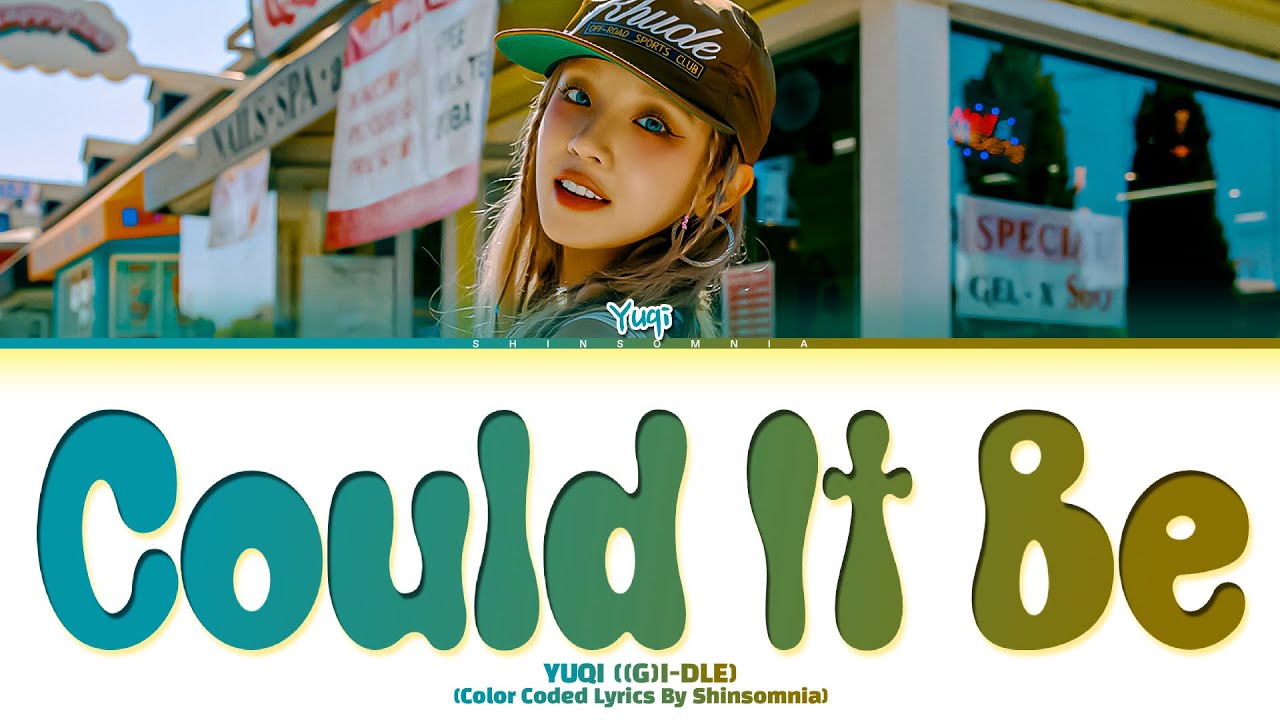 YUQI Could it be Lyrics (Color Coded Lyrics)