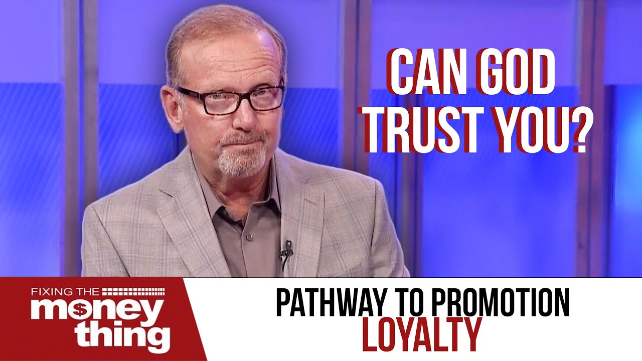 Pathways to Promotion: Loyalty — Can God Trust You | Gary Keesee
