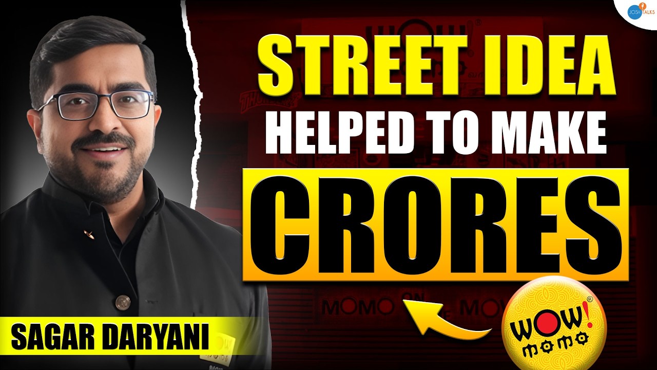 This Momos Wala Turned Rs.30000 To A 2000 Crore Business | Wow Momo | Sagar Daryani | Josh Talks