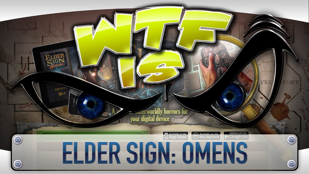 ► WTF Is... - Elder Sign: Omens ?