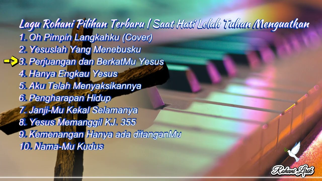 Lagu Rohani Pilihan Terbaru | Saat Hati Lelah Tuhan Menguatkan | Lagu Kristen Menyentuh Hati