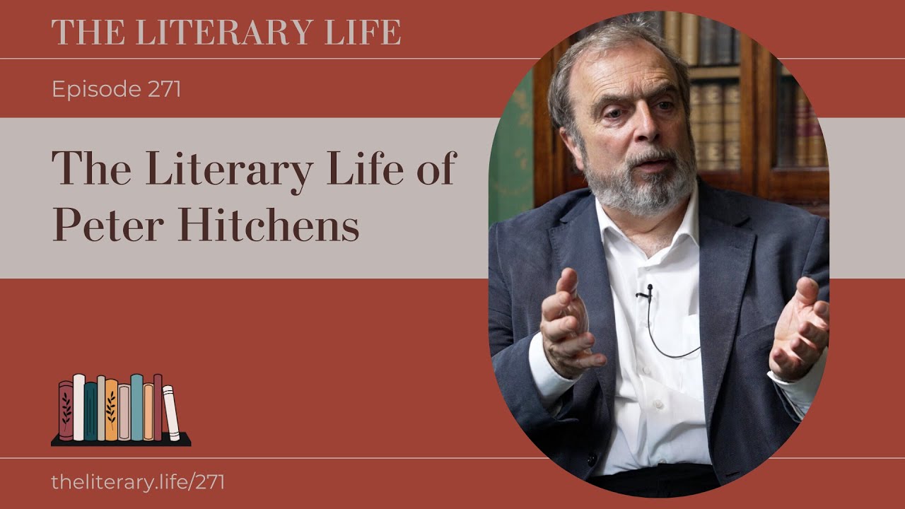 Episode 271: The Literary Life of Peter Hitchens