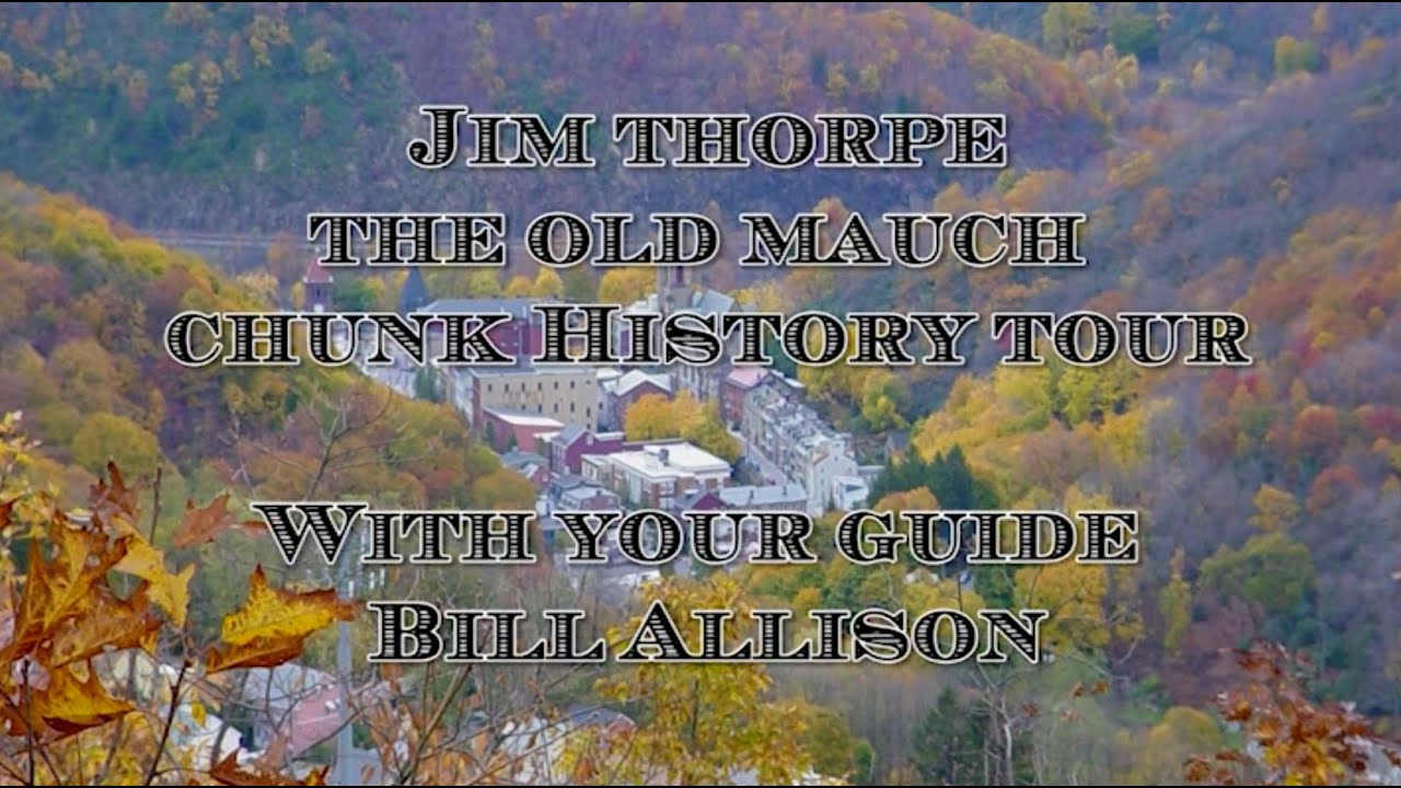 Jim Thorpe - The Old Mauch Chunk: History Tour by Bill Allison