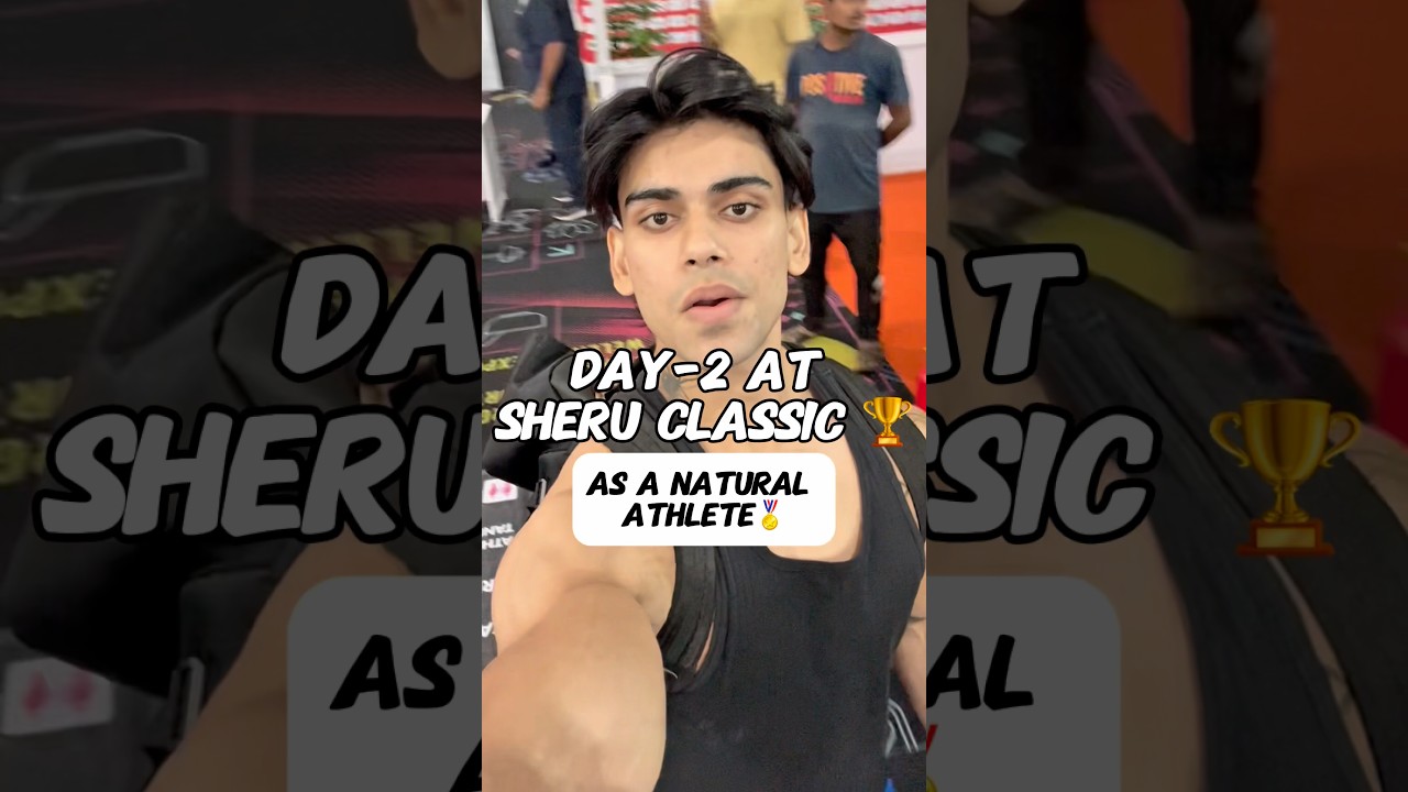 Pre show day 🏆Day-2 at sheru classic ! #minivlog #aestheic #bodybuilding #motivation #fun #trending