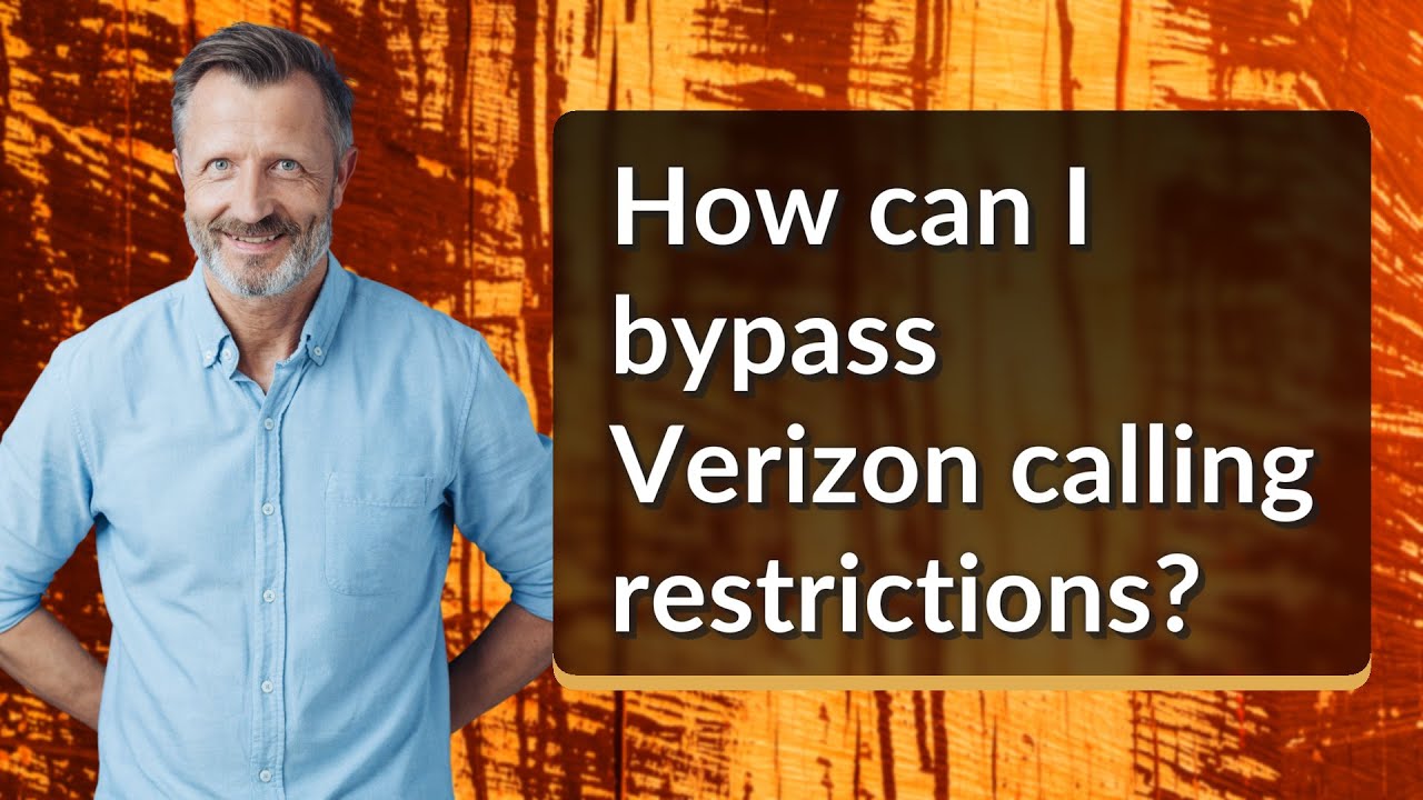 How can I bypass Verizon calling restrictions?