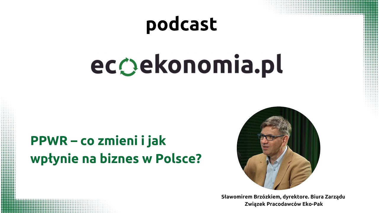 PPWR – co zmieni i jak wpłynie na biznes w Polsce