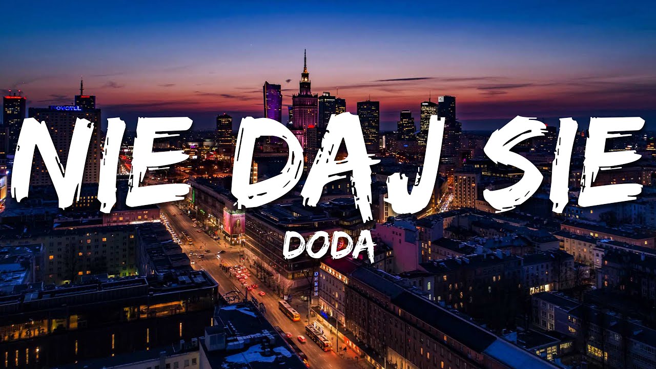 Doda - Nie Daj Sie (Tekst/Lyrics)