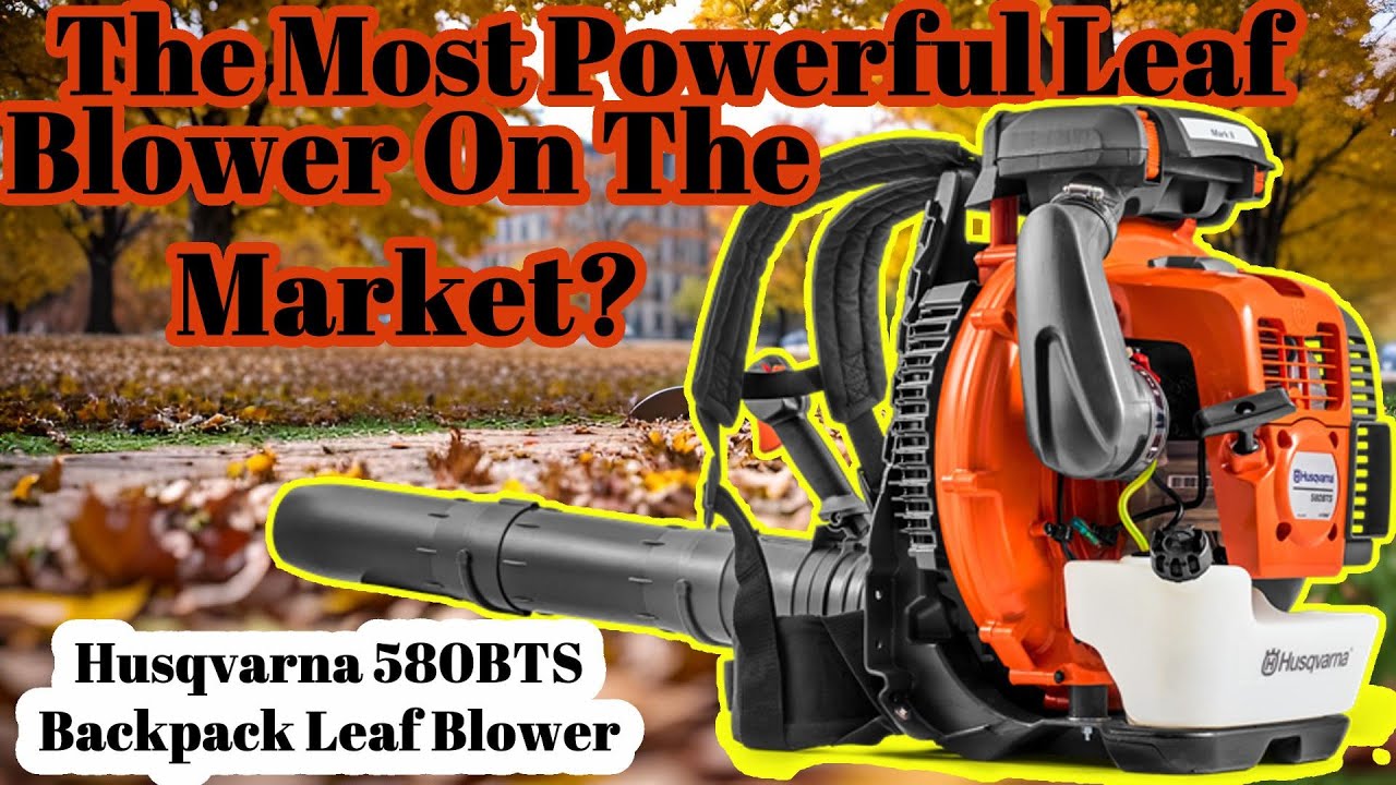 The Most Powerful Leaf Blower On The Market ? | Husqvarna 580BTS Backpack Leaf Blower