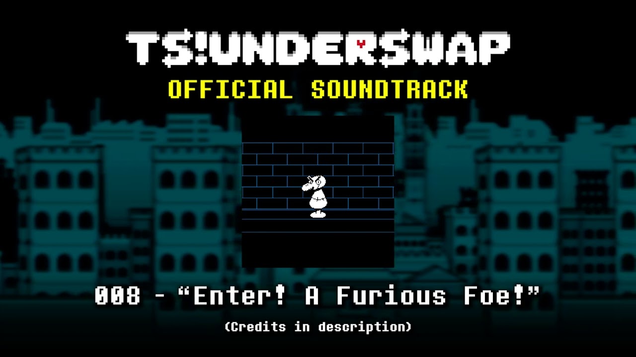 TS!UNDERSWAP Soundtrack - 008 - Enter! A Furious Foe!