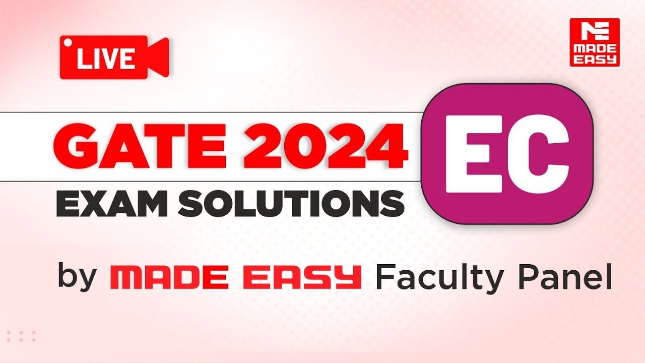 GATE 2024 EC | LIVE Exam Solutions | Electronics & Communication Engg. | By MADE EASY Faculty Panel