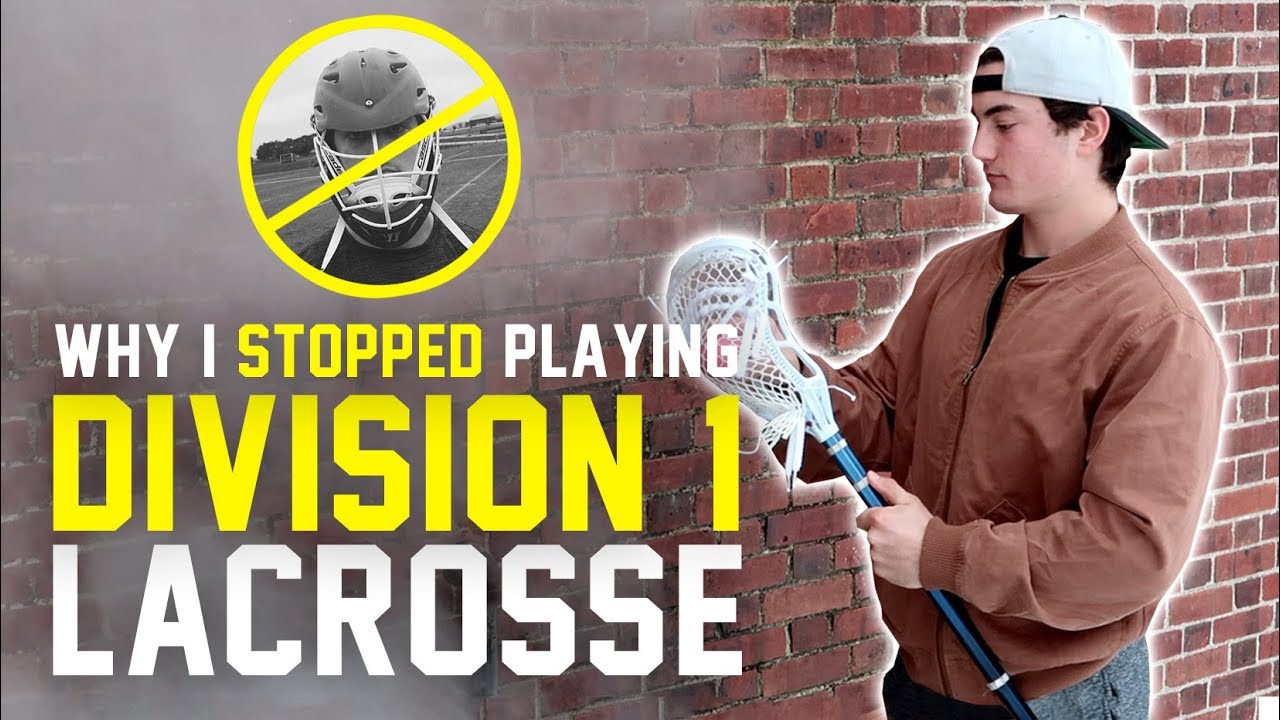 Why I STOPPED Playing DIVISION 1 Lacrosse...