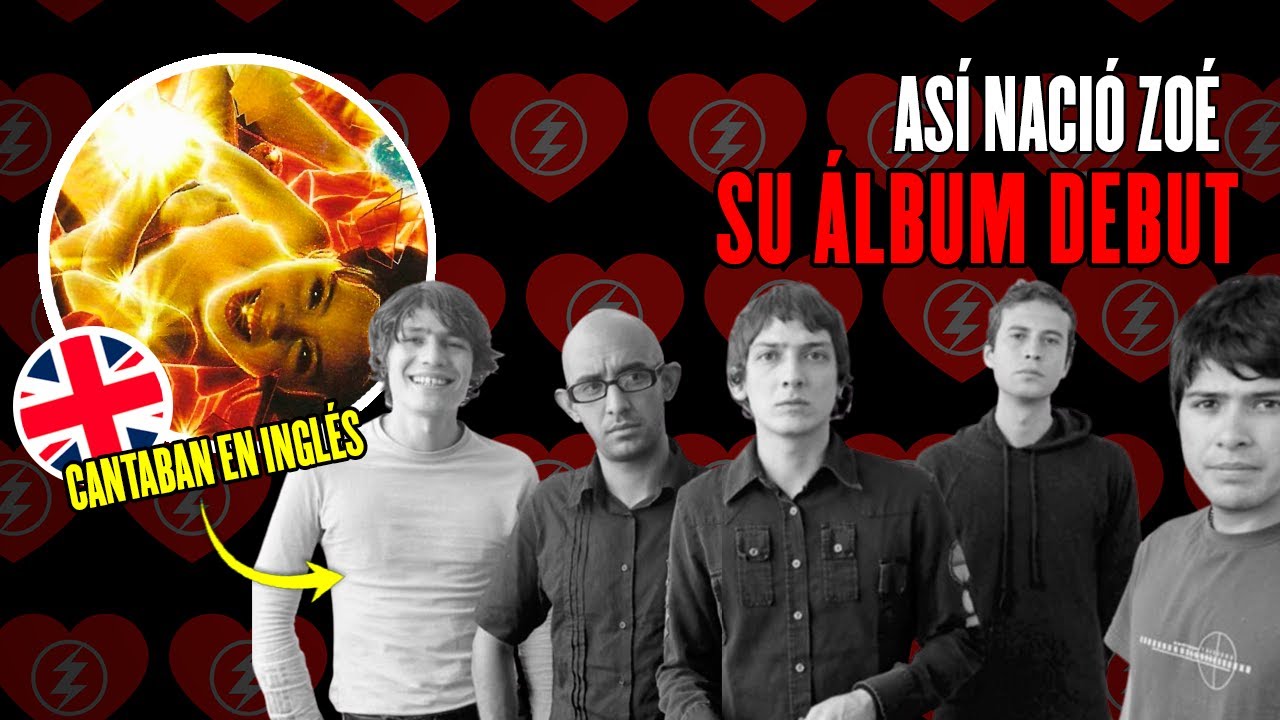 EL PRIMER DISCO DE ZOÉ: LA HISTORIA DEL DEBUT Y SUS INICIOS
