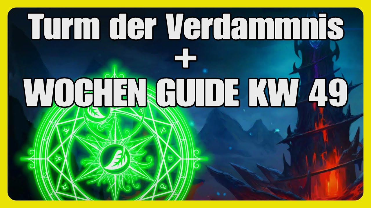 Turm der Verdammnis & Wochen-Event Team-Guide (Woche 49)