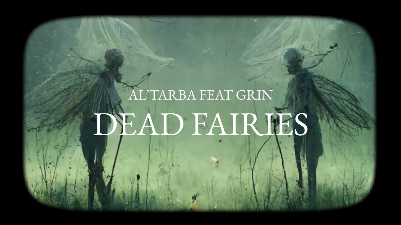 Al'Tarba - Dead Fairies feat. Grin