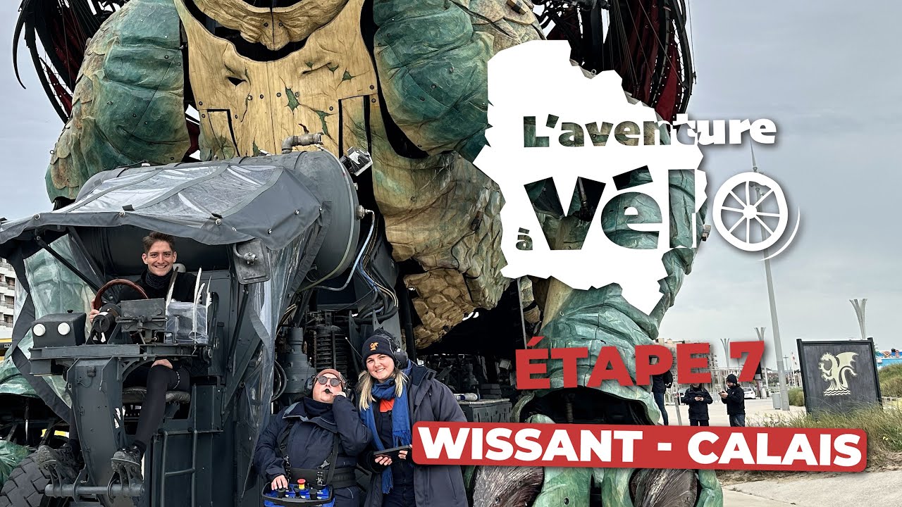 L'Aventure à Vélo - Épisode 7 (Wissant - Calais)