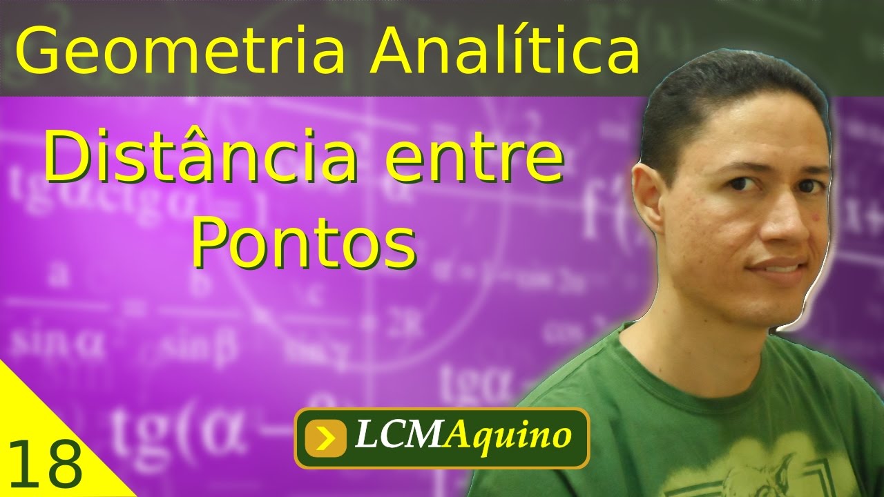 18. Distância entre Pontos. | Geometria Analítica.