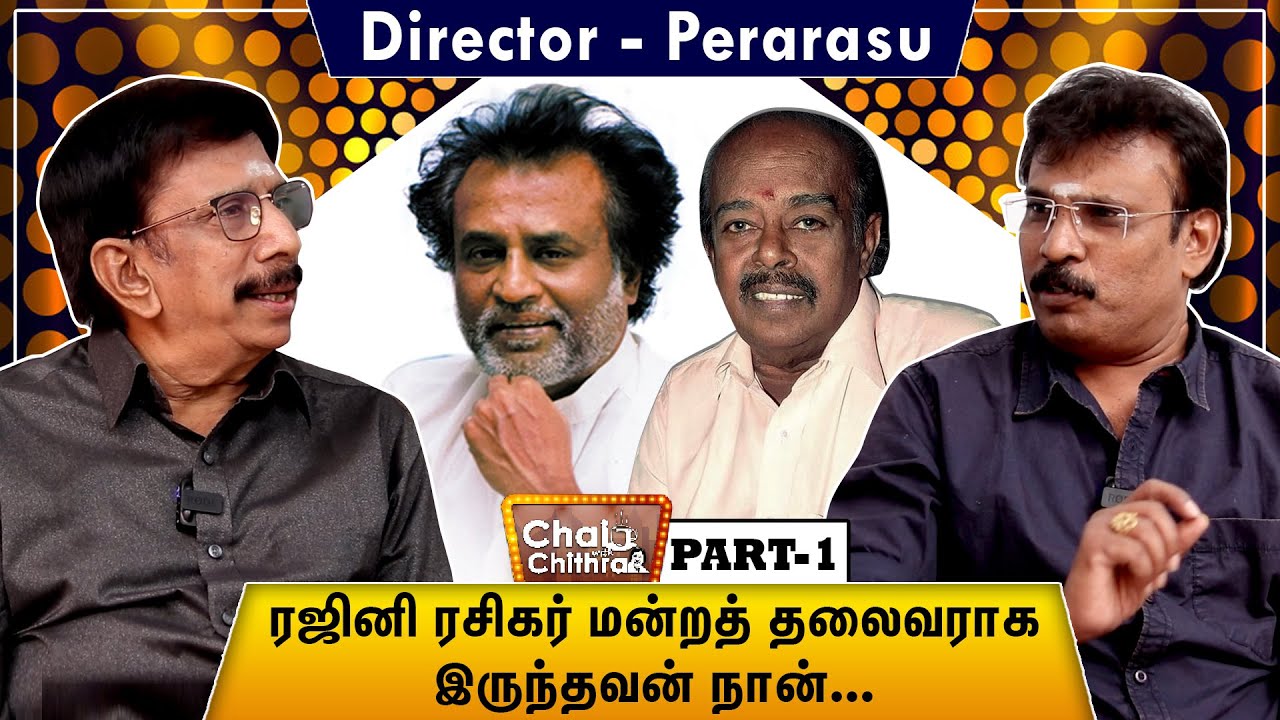 In the beginning no one listened to the scenes I narrated Director Perarasu - Chai with Chithra |  1