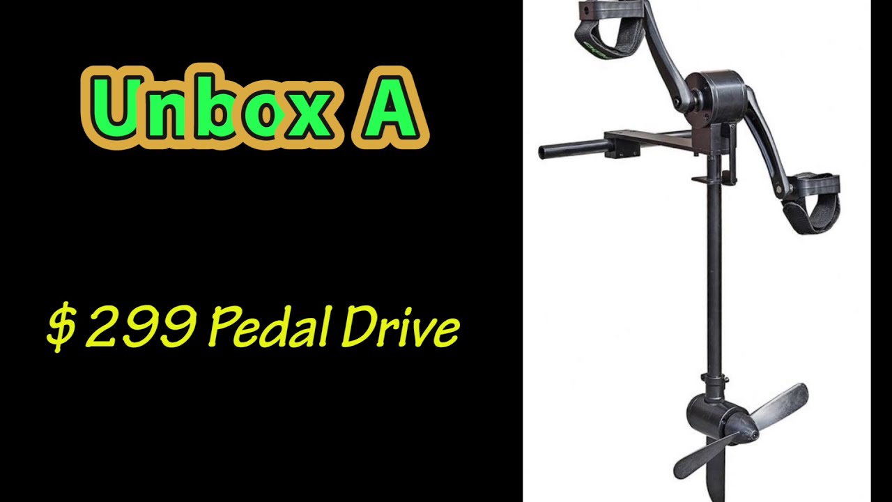 Unbox A $299 Pedal Drive For My Fishing Kayak