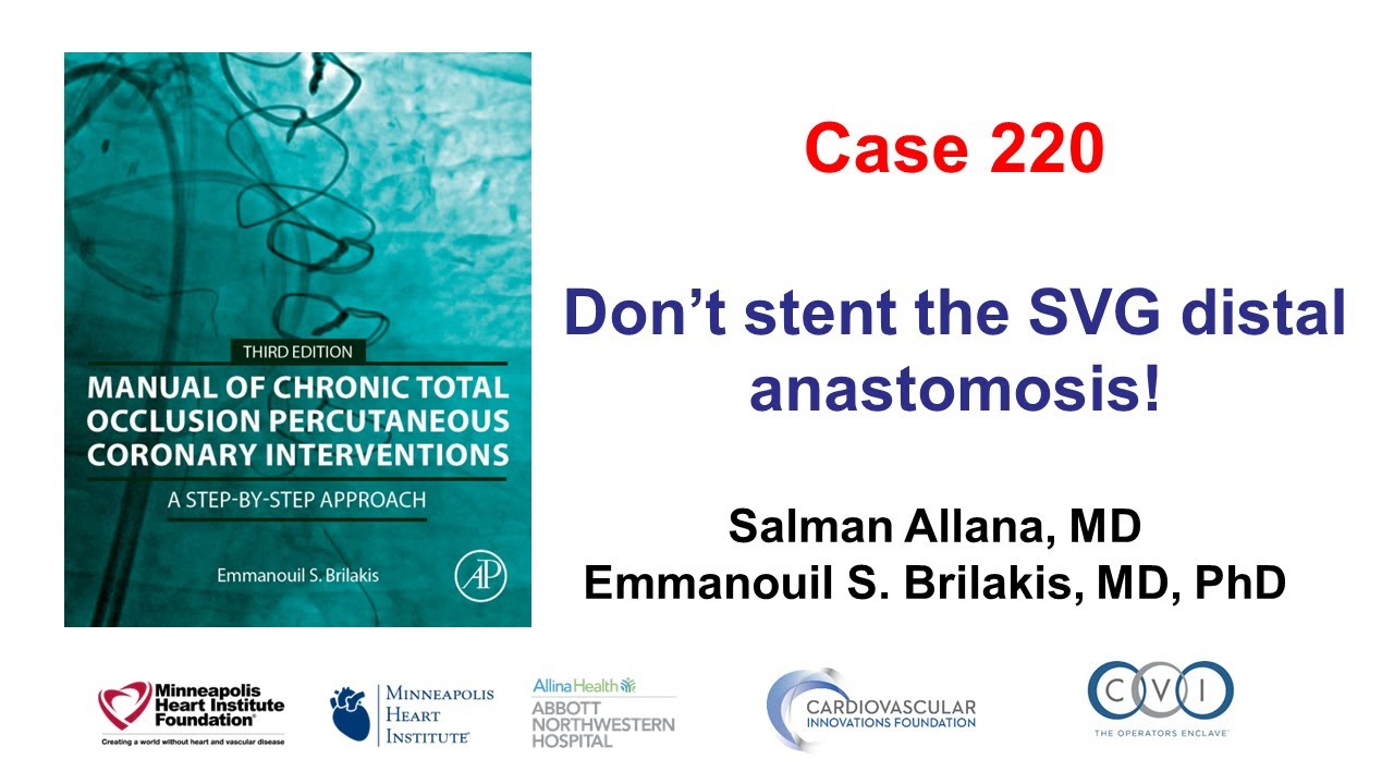 Case 220: Manual of CTO PCI - Don't stent across the SVG distal anastomosis!