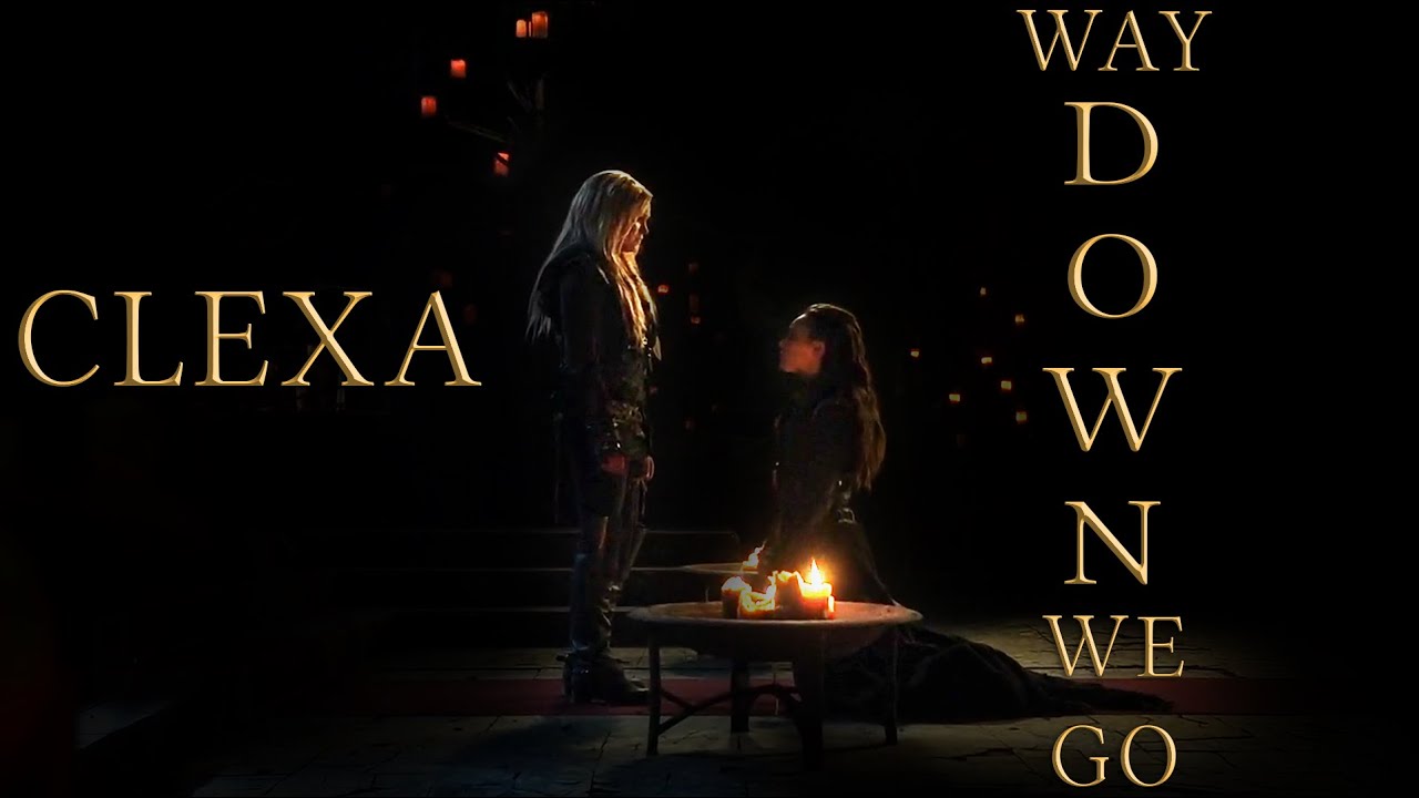 Way Down We Go - Clexa