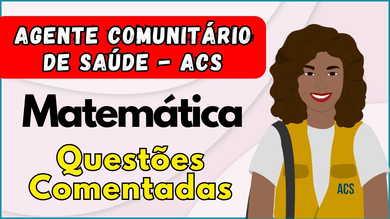 👨🏼‍🎓 AGENTE COMUNITÁRIO DE SAÚDE | SIMULADO DE MATEMÁTICA BÁSICA PARA CONCURSO PÚBLICO
