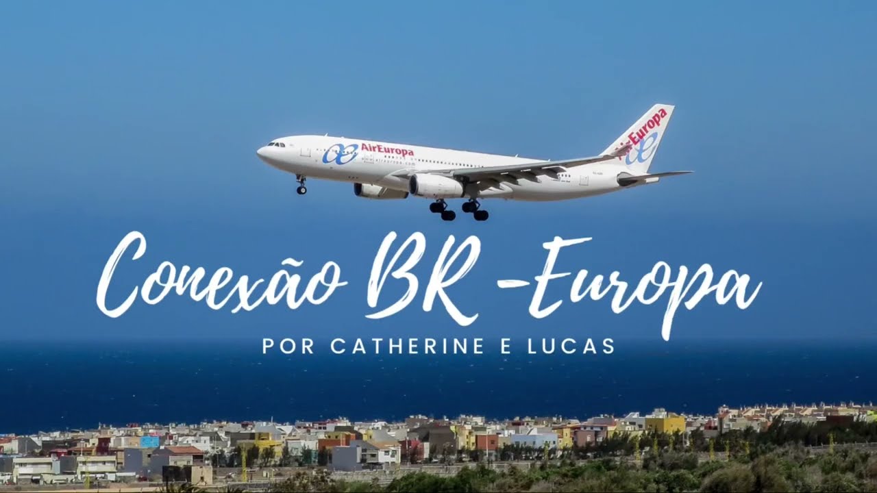 Viajando para Madrid pela AirEuropa - Conexão BR - Europa