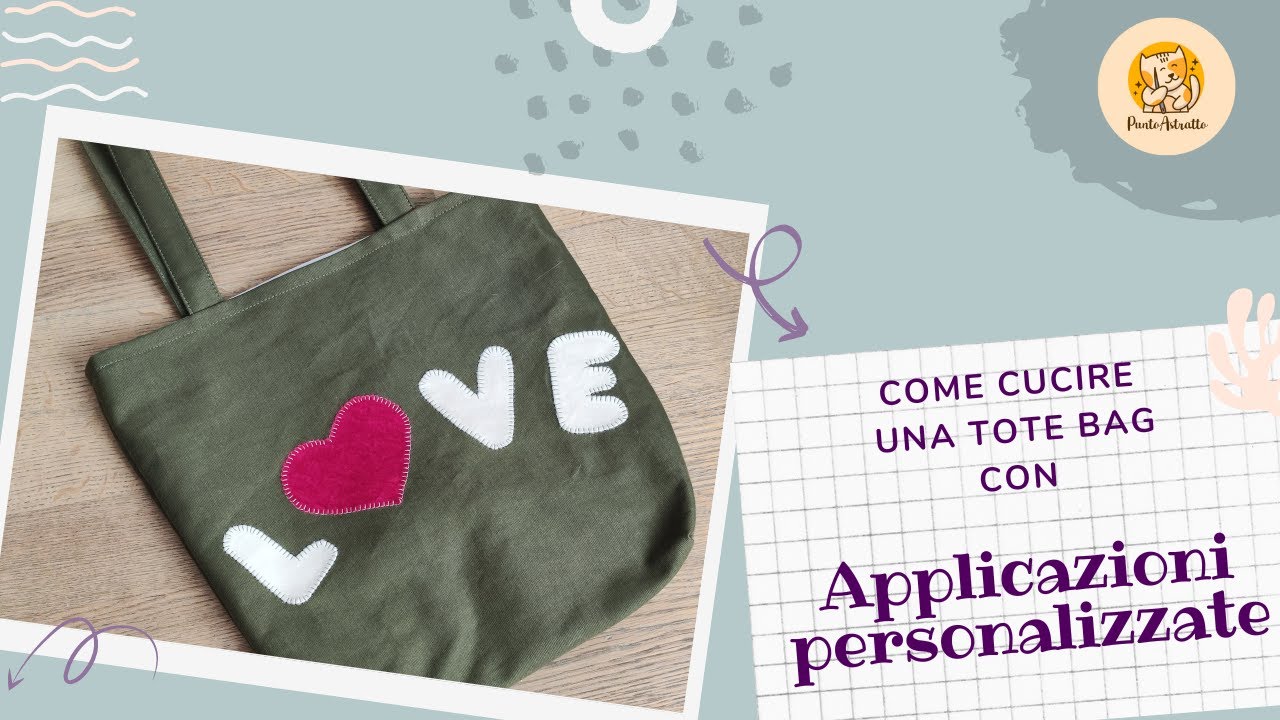 Come cucire una Tote Bag con applicazioni personalizzate!