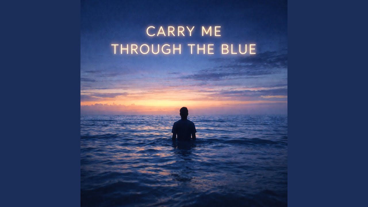 Carry Me Through the Blue