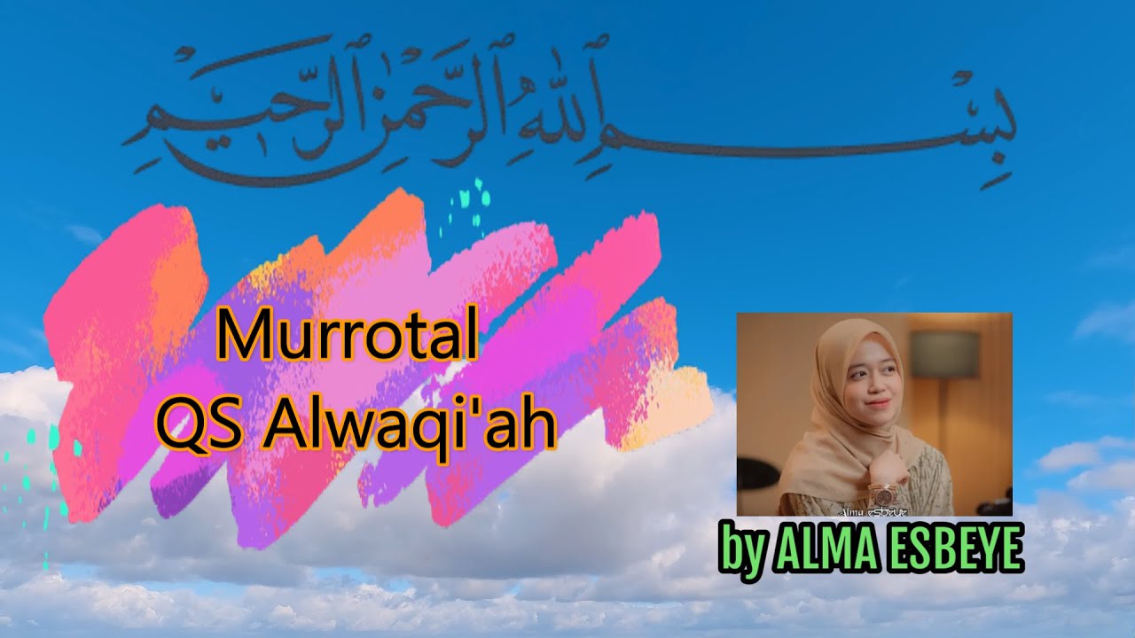 Murrotal QS Alwaqiah by Alma Esbeye
